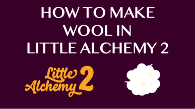 How To Make Wool In Little Alchemy 2