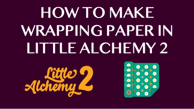 How To Make Wrapping Paper In Little Alchemy 2