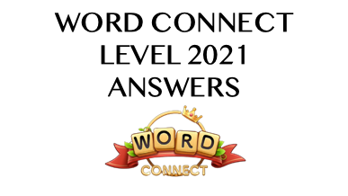 Word Connect Level 2021 Answers