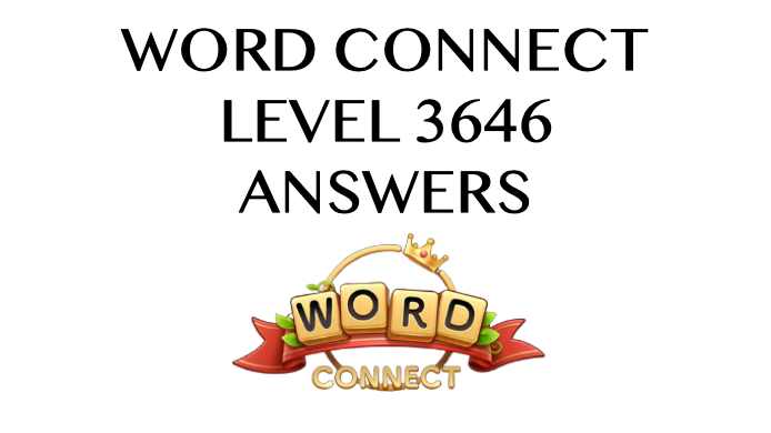 Word Connect Level 3646 Answers