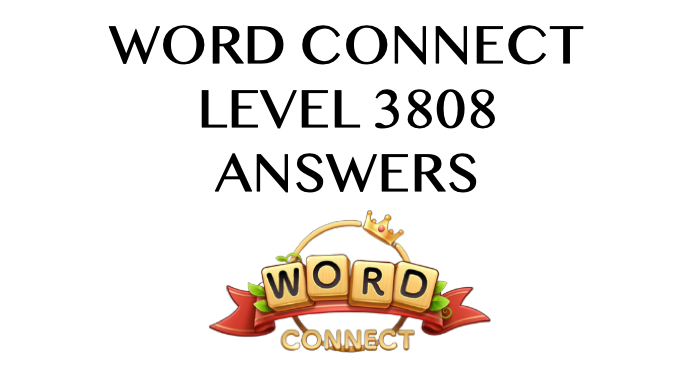 Word Connect Level 3808 Answers