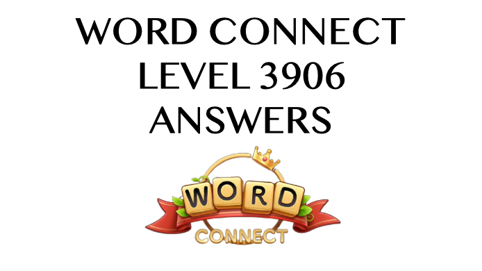 Word Connect Level 3906 Answers