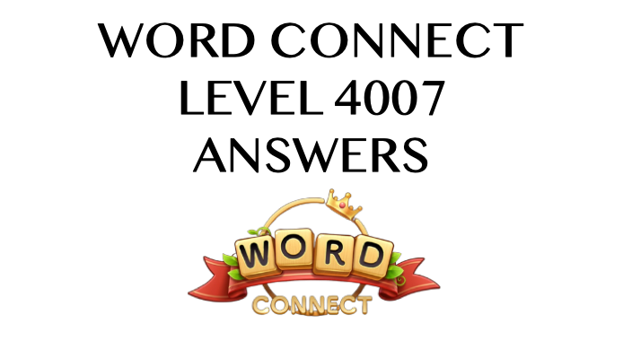 Word Connect Level 4007 Answers