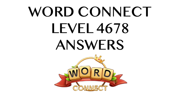 Word Connect Level 4678 Answers