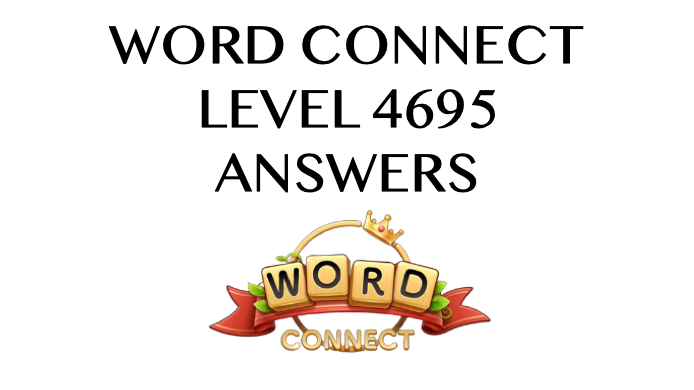 Word Connect Level 4695 Answers
