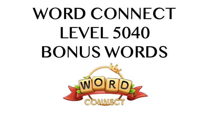 word connect level 5040 answers