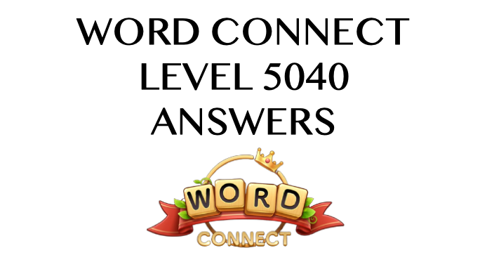 Word Connect Level 5040 Answers