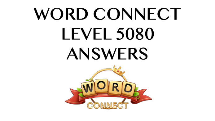 Word Connect Level 5080 Answers