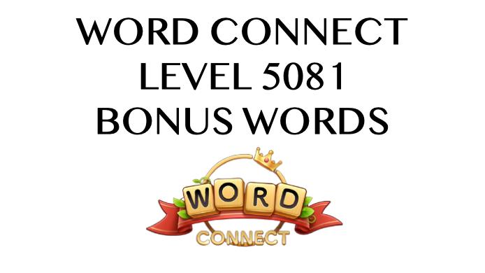 word connect level 5081 answers