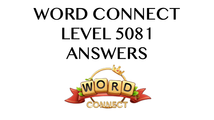 Word Connect Level 5081 Answers