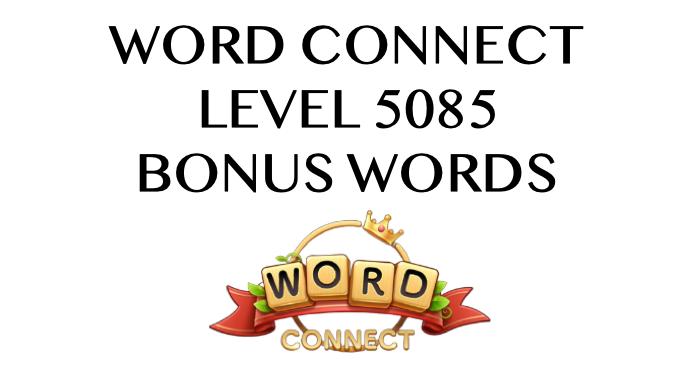 word connect level 5085 answers