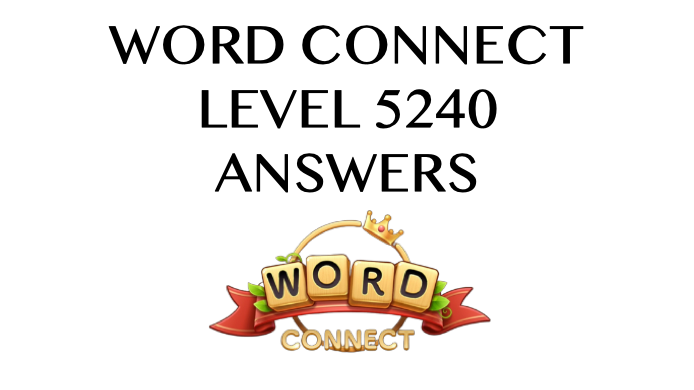 Word Connect Level 5240 Answers