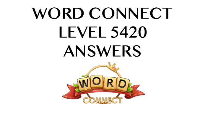 Word Connect Level 5420 Answers