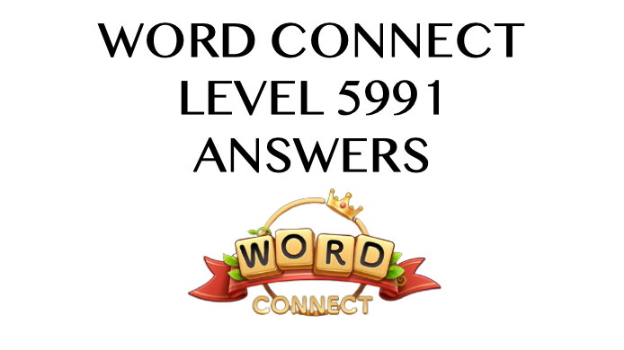 Word Connect Level 5991 Answers