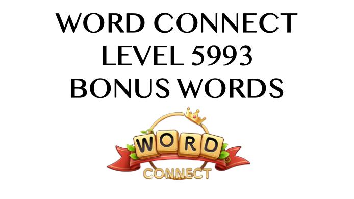 word connect level 5993 answers