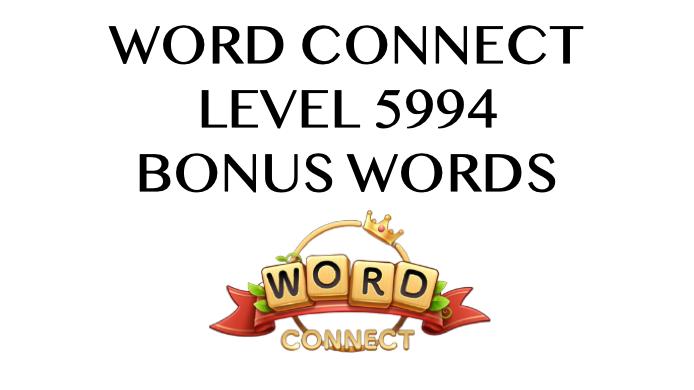 word connect level 5994 answers