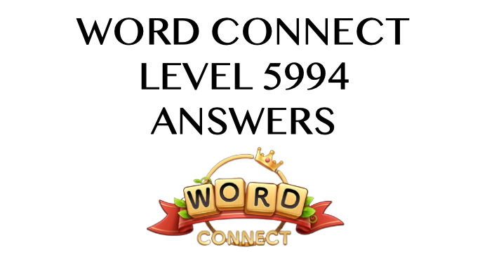 Word Connect Level 5994 Answers