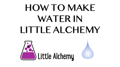 How To Make Water In Little Alchemy